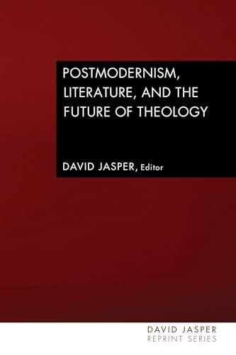 Beispielbild fr Postmodernism, Literature, and the Future of Theology zum Verkauf von Windows Booksellers