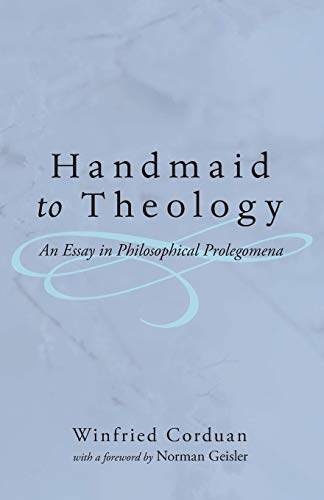 Beispielbild fr Handmaid to Theology: An Essay in Philosophical Prolegomena zum Verkauf von Windows Booksellers