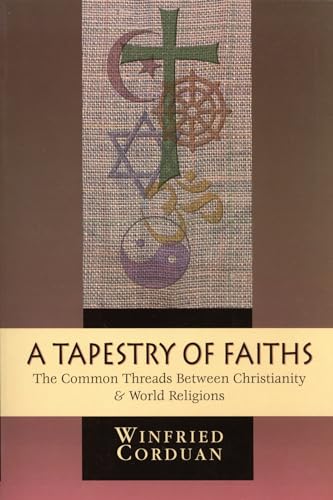 Beispielbild fr A Tapestry of Faiths: The Common Threads Between Christianity and World Religions zum Verkauf von Windows Booksellers