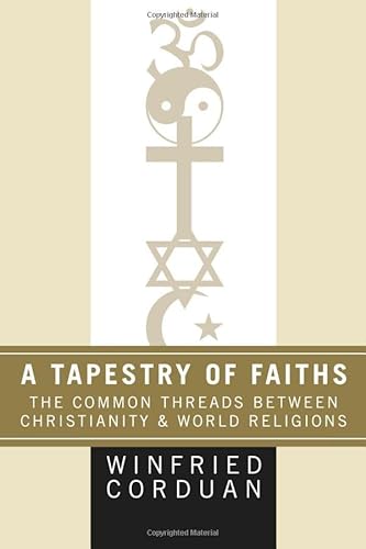 Stock image for A Tapestry of Faiths: The Common Threads Between Christianity and World Religions for sale by HPB-Emerald