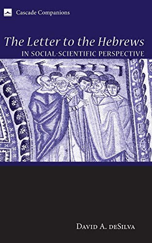 9781606088555: The Letter to the Hebrews in Social-Scientific Perspective: 15 (Cascade Companions)