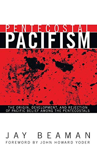 Beispielbild fr Pentecostal Pacifism: The Origin, Development, and Rejection of Pacific Belief among the Pentecostals zum Verkauf von Windows Booksellers