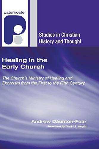 Beispielbild fr Healing in the Early Church: The Church's Ministry of Healing and Exorcism from the First to the Fifth Century zum Verkauf von Windows Booksellers