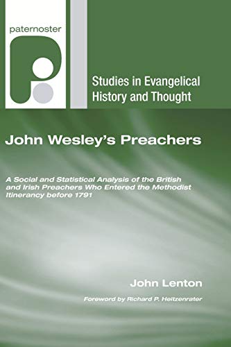 Beispielbild fr John Wesley's Preachers: A Social and Statistical Analysis of the British and Irish Preachers Who Entered the Methodist Itinerancy before 1791 zum Verkauf von Windows Booksellers