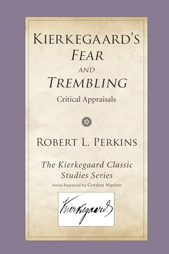 9781606088869: Kierkegaard's Fear and Trembling: Critical Appraisals (Kierkegaard Classic Studies)