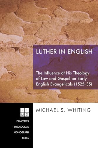 Beispielbild fr Luther in English: The Influence of His Theology of Law and Gospel on Early English Evangelicals (1525-35) zum Verkauf von Windows Booksellers