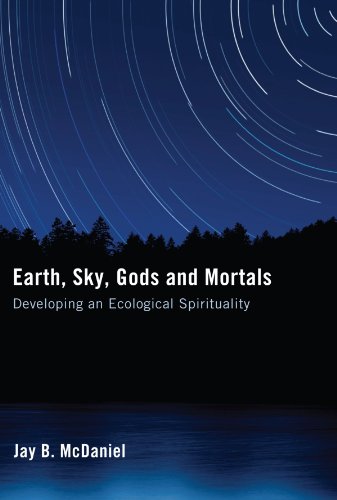 Beispielbild fr Earth, Sky, Gods and Mortals: Developing an Ecological Spirituality zum Verkauf von Windows Booksellers