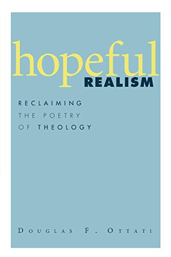 Beispielbild fr Hopeful Realism: Reclaiming the Poetry of Theology zum Verkauf von WorldofBooks