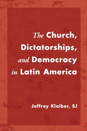 Beispielbild fr The Church, Dictatorships, and Democracy in Latin America zum Verkauf von SecondSale