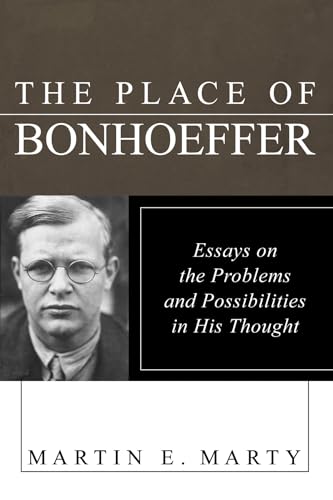The Place of Bonhoeffer: Essays on the Problems and Possiblities in His Thought