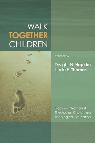 9781606089873: Walk Together Children: Black and Womanist Theologies, Church and Theological Education