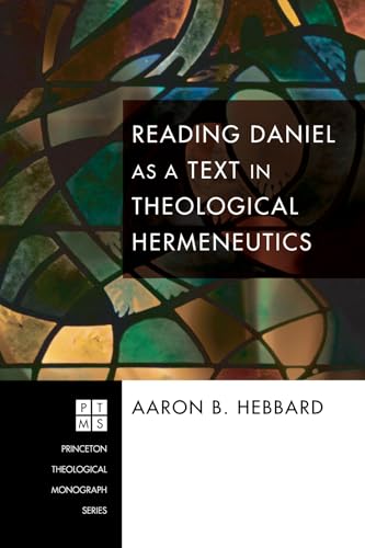 Beispielbild fr Reading Daniel as a Text in Theological Hermeneutics zum Verkauf von Chiron Media