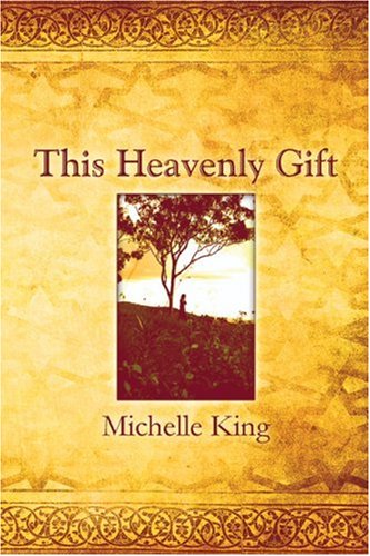 This Heavenly Gift (9781606100622) by King, Michelle