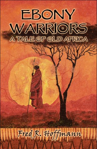 Stock image for Ebony Warriors: A Tale of Old Africa for sale by HPB-Emerald