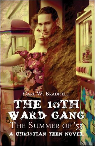 9781606103562: The 10th Ward Gang: The Summer of '53: A Christian Teen Novel