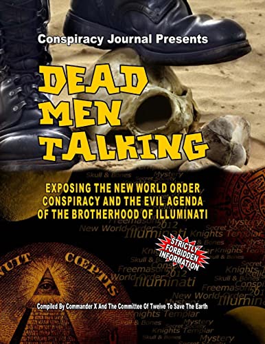 Imagen de archivo de Dead Men Talking: Exposing The New World Order Conspiracy And The Evil Agenda Of The Brotherhood Of The Illuminati a la venta por Half Price Books Inc.