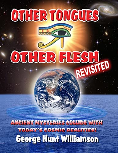 9781606110522: Other Tongues Other Flesh Revisited: Ancient Mysteries Collide With Today's Cosmic Realities