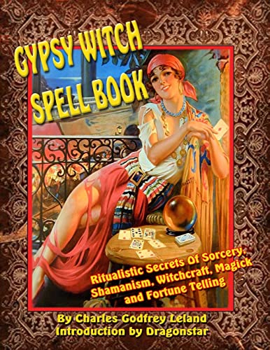 9781606110621: Gypsy Witch Spell Book: Ritualistic Secrets Of Sorcery, Shamanism, Witchcraft, Magic and Fortune Telling