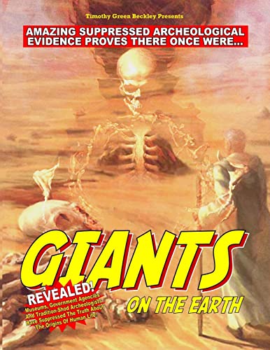 9781606110669: Giants On The Earth: Amazing Suppressed Archeological Evidence Proves They Once Existed