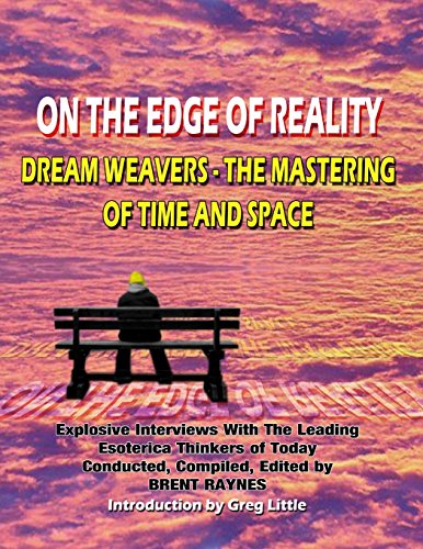 Stock image for On the Edge of Reality: Dream Weavers, the Mastering of Time and Space for sale by Veronica's Books
