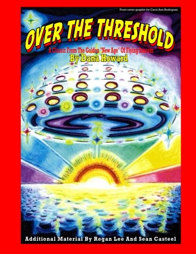 Imagen de archivo de Over The Threshold: A Classic From The Golden "New Age" Of Flying Saucers a la venta por Ergodebooks