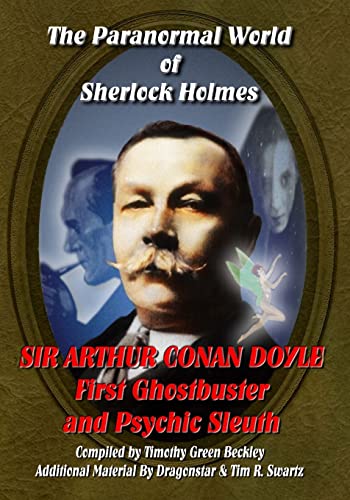 Stock image for The Paranormal World of Sherlock Holmes: Sir Arthur Conan Doyle First Ghost Buster and Psychic Sleuth for sale by Patrico Books