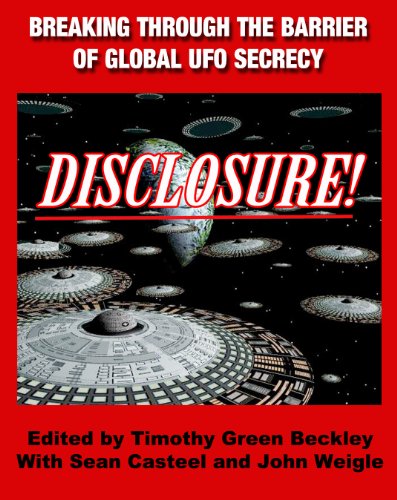 9781606110836: Disclosure! Breaking Through The Barrier of Global UFO Secrecy