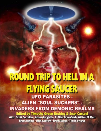 Beispielbild fr Round Trip to Hell in a Flying Saucer : Ufo Parasites - Alien Soul Suckers - Invaders from Demonic Realms zum Verkauf von Better World Books