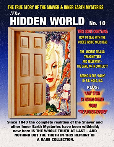 Beispielbild fr The Hidden World Number 10: The True Story Of The Shaver And Inner Earth Mysteries zum Verkauf von California Books