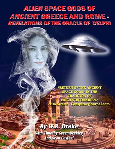 Beispielbild fr Alien Space Gods Of Ancient Greece And Rome: Revelations Of The Oracle Of Delphi zum Verkauf von Books From California