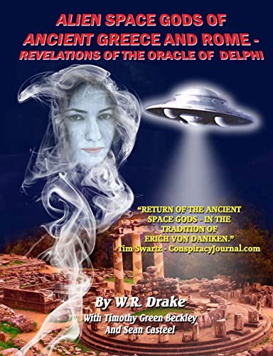 Imagen de archivo de Alien Space Gods Of Ancient Greece And Rome: Revelations Of The Oracle Of Delphi a la venta por Books From California