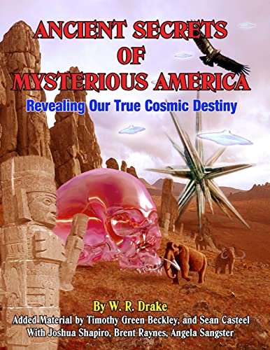 Stock image for Ancient Secrets Of Mysterious America: Revealing Our True Cosmic Destiny for sale by Save With Sam