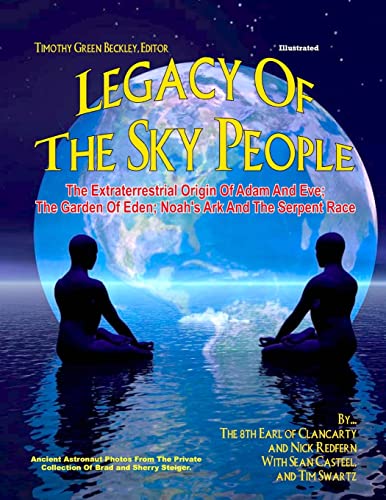 Beispielbild fr Legacy of the Sky People: The Extraterrestrial Origin of Adam and Eve; The Garden of Eden; Noah's Ark and the Serpent Race zum Verkauf von Books From California