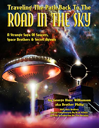 Stock image for Traveling The Path Back To The Road In The Sky: A Strange Saga Of Saucers, Space Brothers & Secret Agents for sale by 2nd Life Books