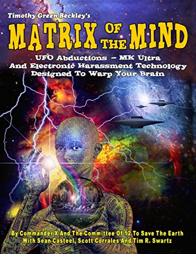 Imagen de archivo de Matrix Of The Mind: UFO Abductions - MK Ultra - And Electronic Harassment Technology Designed To Warp Your Brain a la venta por St Vincent de Paul of Lane County