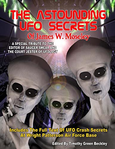 Beispielbild fr The Astounding UFO Secrets Of James W. Moseley: Includes The Full Text Of UFO Crash Secrets At Wright Patterson Air Force Base zum Verkauf von Save With Sam