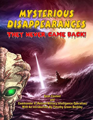 Mysterious Disappearances: They Never Came Back (9781606111475) by Casteel, Sean; X, Commander