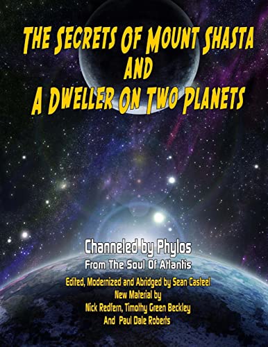 Secrets Of Mount Shasta And A Dweller On Two Planets (9781606111543) by Phylos, Channeled By; Redfern, Nick; Casteel, Sean; Roberts, Paul Dale