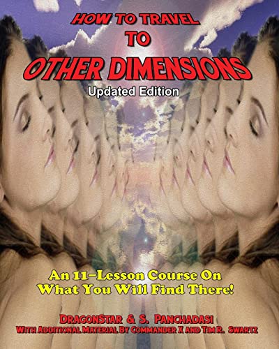Imagen de archivo de How To Travel To Other Dimensions: An 11 Lesson Course On What You Will Find There - Updated Edition a la venta por GF Books, Inc.