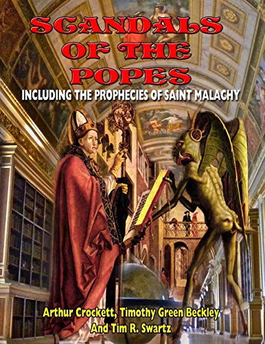 SCANDALS OF THE POPES: Including the Prophecies of Saint Malachi (O)