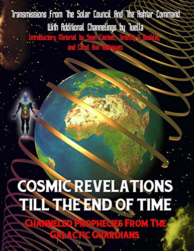 Beispielbild fr Cosmic Revelations Till The End Of Time: Channeled Prophecies From The Galactic Guardians zum Verkauf von Books Unplugged