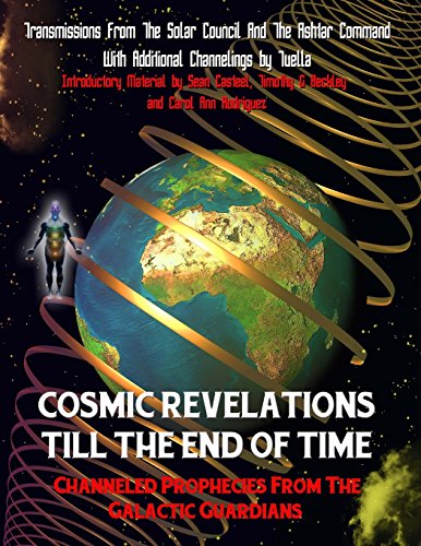 Imagen de archivo de Cosmic Revelations Till The End Of Time: Channeled Prophecies From The Galactic Guardians a la venta por Books Unplugged