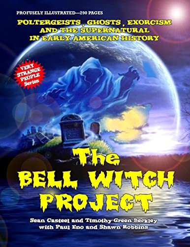Stock image for The Bell Witch Project: Poltergeist - Ghosts - Exorcisms And The Supernatural In Early American History for sale by ThriftBooks-Atlanta