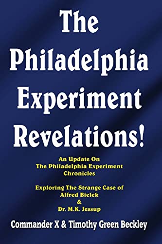 Stock image for The Philadelphia Experiment Revelations!: An Update on The Philadelphia Experiment Chronicles - Exploring The Strange Case of Alfred Bielek & Dr. M.K. Jessup for sale by Book House in Dinkytown, IOBA