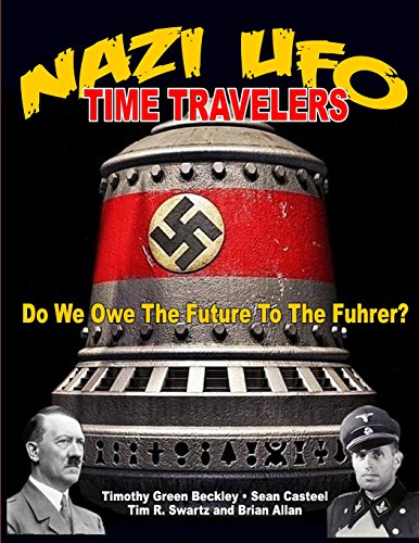 Beispielbild fr NAZI UFO Time Travelers: Do We Owe The Future To The Furher? zum Verkauf von Lucky's Textbooks