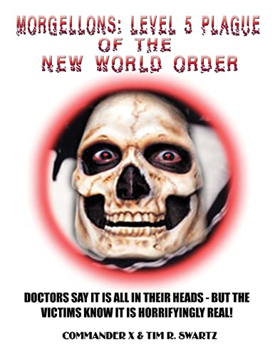 Imagen de archivo de Morgellons: Level 5 Plague of the New World Order a la venta por PlumCircle