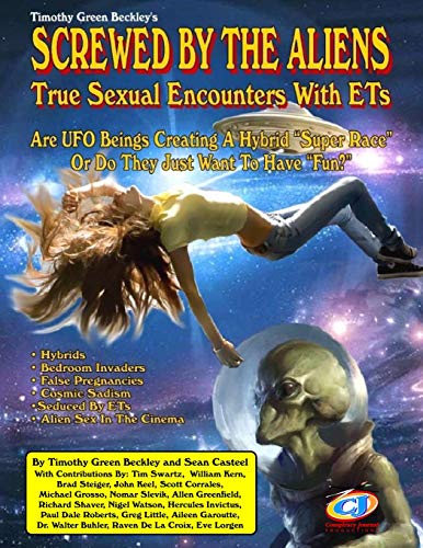 Imagen de archivo de Screwed By The Aliens: True Sexual Encounters With ETs a la venta por SecondSale