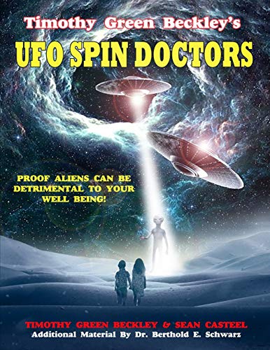 Beispielbild fr Timothy Green Beckley's UFO Spin Doctors: Proof Aliens Can Be Detrimental To Your Well Being zum Verkauf von Lucky's Textbooks