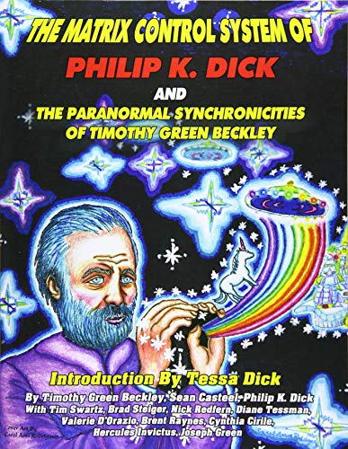 Beispielbild fr The Matrix Control System of Philip K. Dick And The Paranormal Synchronicities o zum Verkauf von California Books