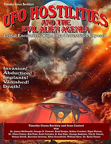 Beispielbild fr UFO Hostilities And The Evil Alien Agenda: Lethal Encounters With Ultra-Terrestrials Exposed zum Verkauf von SecondSale